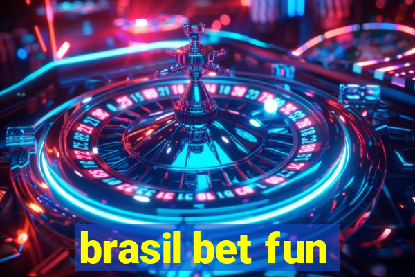 brasil bet fun